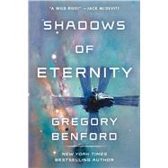 Shadows of Eternity by Benford, Gregory, 9781534443631