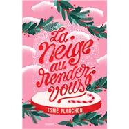 La neige au rendez-vous by Esm� Planchon, 9791036393631