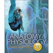 Seeley's Anatomy & Physiology by VanPutte, Cinnamon; Regan, Jennifer; Russo, Andrew; Tate, Philip; Stephens, Trent; Seeley, Rod, 9780073403632
