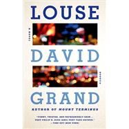 Louse A Novel by Grand, David, 9781250063632