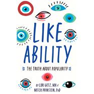 Like Ability The Truth About Popularity by Getz, Lori; Prinstein, Mitch, 9781433833632