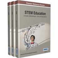 Stem Education: Concepts, Methodologies, Tools, and Applications by Information Resources Management Association, 9781466673632