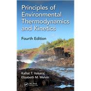 Principles of Environmental Thermodynamics and Kinetics, Fourth Edition by Valsaraj; Kalliat T., 9781498733632