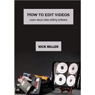 How to Edit Videos by Miller, Nick, 9781506023632