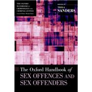 The Oxford Handbook of Sex Offences and Sex Offenders by Sanders, Teela, 9780190213633