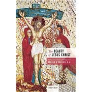 The Beauty of Jesus Christ Filling out a Scheme of St Augustine by O'Collins, Gerald, 9780198853633