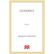 Lunatics by Bradley Denton, 9780312143633
