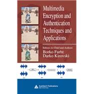 Multimedia Encryption and Authentication Techniques and Applications by Furht, Borko; Kirovski, Darko, 9780367453633