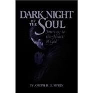 Dark Night Of The Soul by Lumpkin, Joseph B., 9780974633633