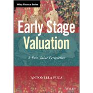 Early Stage Valuation A Fair Value Perspective by Puca , Antonella, 9781119613633