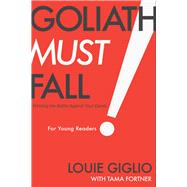 Goliath Must Fall for Young Readers by Giglio, Louie, 9781400223633