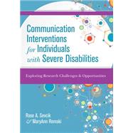 Communication Interventions for Individuals With Severe Disabilities by Sevcik, Rose A.; Romski, Maryann, 9781598573633