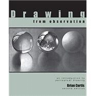 Drawing from Observation: An Introduction to Perceptual Drawing by Brian Curtis, 9781711493633