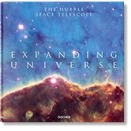 Expanding Universe. Photographs from the Hubble Space Telescope by Bolden, Charles F., Jr.; Edwards, Owen; Grunsfeld, John Mace; Levay, Zoltan, 9783836583633