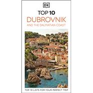DK Top 10 Dubrovnik and the Dalmatian Coast Top 10 lists for your perfect trip, plus an all-weather folded map by Unknown, 9780241783634