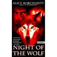 Night of the Wolf by BORCHARDT, ALICE, 9780345423634