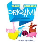 Teach Yourself Origami Second Revised Edition by Montroll, John, 9780486483634