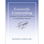 Earnestly Contending by Bruce, Dickson D. Jr., 9780813933634