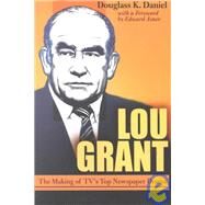 Lou Grant : The Making of TV's Top Newspaper Drama by DANIEL DOUGLAS K., 9780815603634