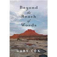 Beyond the Reach of Words by Cox, Gary, 9781098373634
