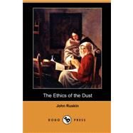 The Ethics of the Dust by RUSKIN JOHN, 9781406563634