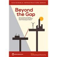 Beyond the Gap How Countries Can Afford the Infrastructure They Need while Protecting the Planet by Rozenberg, Julie; Fay, Marianne, 9781464813634