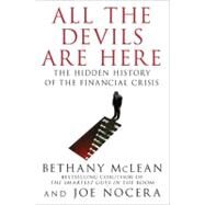 All the Devils Are Here The Hidden History of the Financial Crisis by McLean, Bethany; Nocera, Joe, 9781591843634