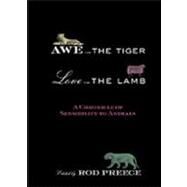 Awe for the Tiger, Love for the Lamb: A Chronicle of Sensibility to Animals by Preece,Rod;Preece,Rod, 9780415943635