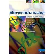 Ethno-psychopharmacology: Advances in Current Practice by Edited by Chee H. Ng , Keh-Ming Lin , Bruce S. Singh , Edmond Y. K. Chiu, 9780521873635