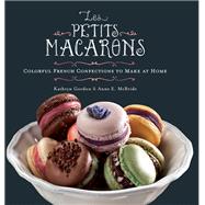 Les Petits Macarons by Kathryn Gordon; Anne E. McBride, 9780762443635