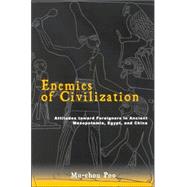 Enemies of Civilization : Attitudes Toward Foreigners in Ancient Mesopotamia, Egypt, and China by Poo, Mu-Chou; Pu, Muzhou, 9780791463635