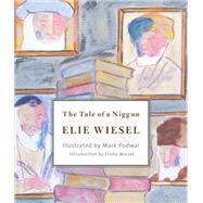 The Tale of a Niggun by Wiesel, Elie; Podwal, Mark; Wiesel, Elisha, 9780805243635