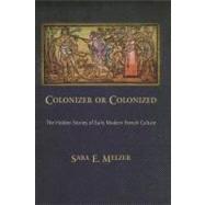 Colonizer or Colonized by Melzer, Sara E., 9780812243635