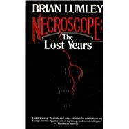 Necroscope: The Lost Years by Lumley, Brian, 9780812553635