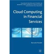 Cloud Computing in Financial Services by Nicoletti, Bernardo, 9781137273635