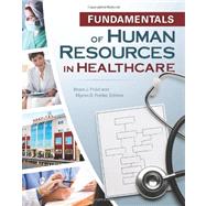 Fundamentals of Human Resources in Healthcare by Fried, Bruce J.; Fottler, Myron D., 9781567933635
