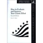 How to Evaluate and Improve Your Grants Effort by Bauer, David G., 9781573563635