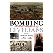 Bombing Civilians by Young, Marilyn B., 9781595583635