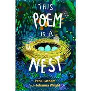 This Poem Is a Nest by Latham, Irene; Wright, Johanna, 9781684373635