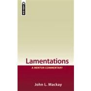 Lamentations: A Mentor Commentary by MacKay, John L., 9781845503635