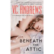 Beneath the Attic by Andrews, V.C., 9781982123635