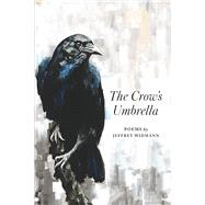 The Crow's Umbrella by Widmann, Jeffrey, 9798317813635