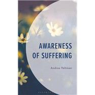 Awareness of Suffering by Andrea Veltman, 9798765153635