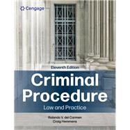 Criminal Procedure: Law and Practice by del Carmen, Rolando; Hemmens, Craig, 9780357763636