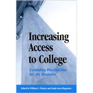 Increasing Access to College : Extending Possibilities for All Students by Tierney, William G.; Hagedorn, Linda Serra, 9780791453636