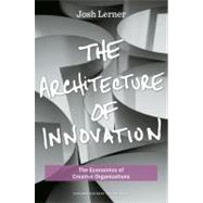The Architecture of Innovation by Lerner, Josh, 9781422143636