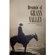 Dreamin' of Grass Valley,Risdal, J.,9781441573636