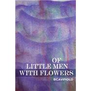 Of Little Men With Flowers by Scavinold; Hinckley, Nicholas, 9781492753636