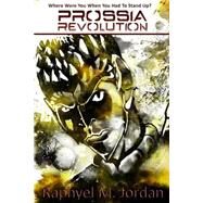 Prossia Revolution by Jordan, Raphyel M.; Darien, Mia; Uttendorfsky, Susan; Higgins, Briana, 9781503183636