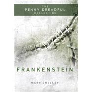 Frankenstein The Penny Dreadful Collection by Shelley, Mary; de Martinis, Louie, 9781783293636